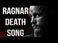 Ragnar Death Song Also Ivar S And Bjorn S Death Song