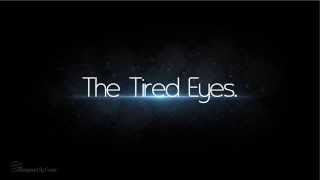 The Tired Eyes - Kids