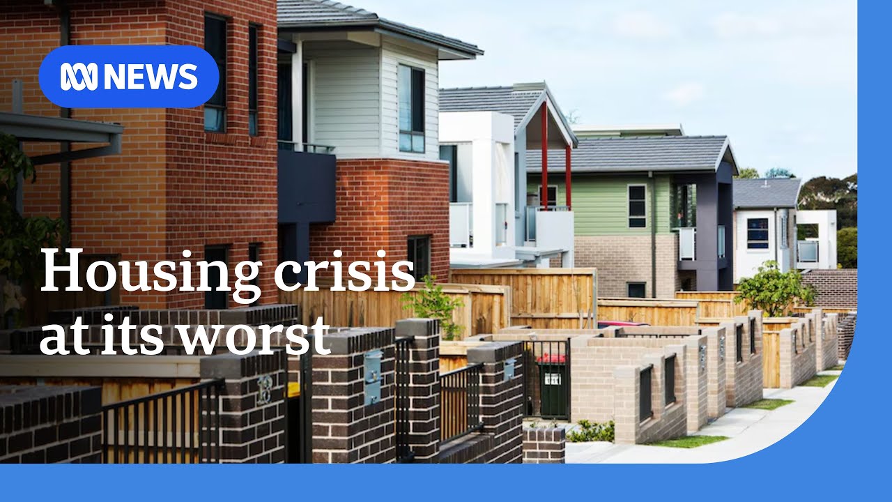 New report finds Australia's housing crisis is 'worst it's ever been' | ABC NEWS