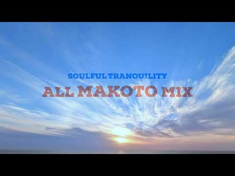 Soulful Tranquility: All Makoto Mix (Chilled Drum & Bass)