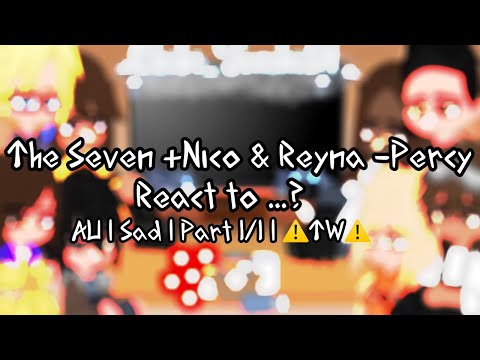 The Seven (+Nico & Reyna -Percy) reacts to …? ( Part 1/1 | AU | ⚠️TW⚠️ | sad | PJO/HOO)