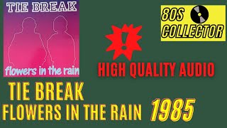 Tie Break - Flowers In The Rain (Good Quality)
