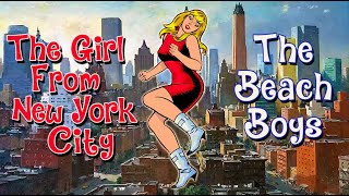 Beach Boys- The Girl From New York City ('That Girl Is Going Places!!')