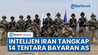Iran Tangkap 14 Tentara Bayaran AS-Israel di 4 Provinsi, Sempat Memata-matai Lokasi Militer Teheran