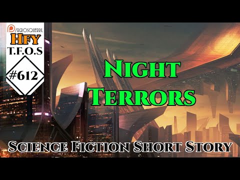 r/HFY TFOS# 612 - Night Terrors by PhilattheGame (HFY Sci-Fi Reddit Stories)
