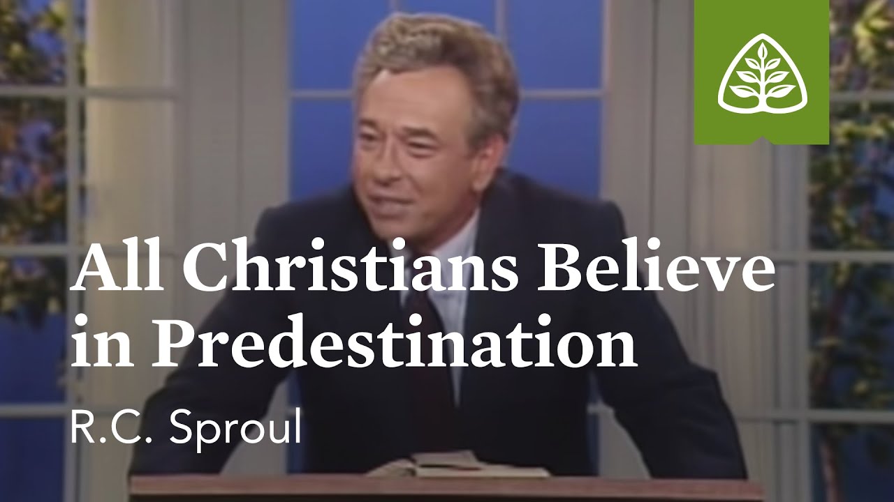 All Christians Believe in Predestination: The Classic Collection with R.C. Sproul