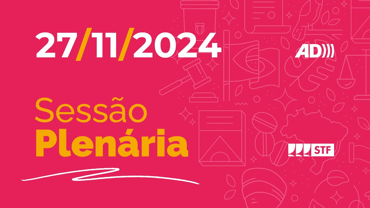 Sessão Plenária (AD) - Regras do Marco Civil da Internet - 27/11/24