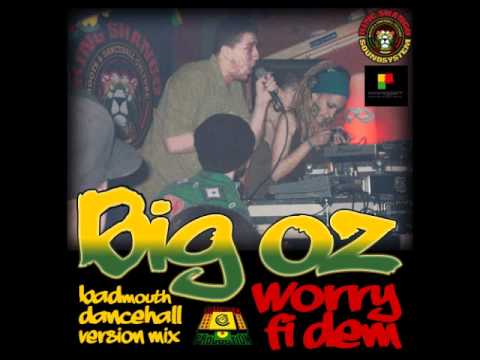 BIG OZ - WORRY FI DEM (BAD MOUTH RIDDIM)