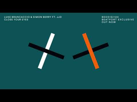 Luke Brancaccio & Simon Berry feat JJD   Close your Eyes (Preview edit)