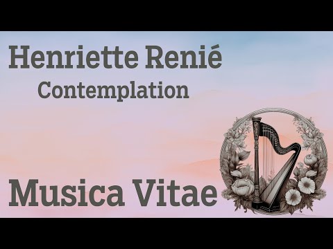 Henriette Renié, Contemplation | Musica Vitae