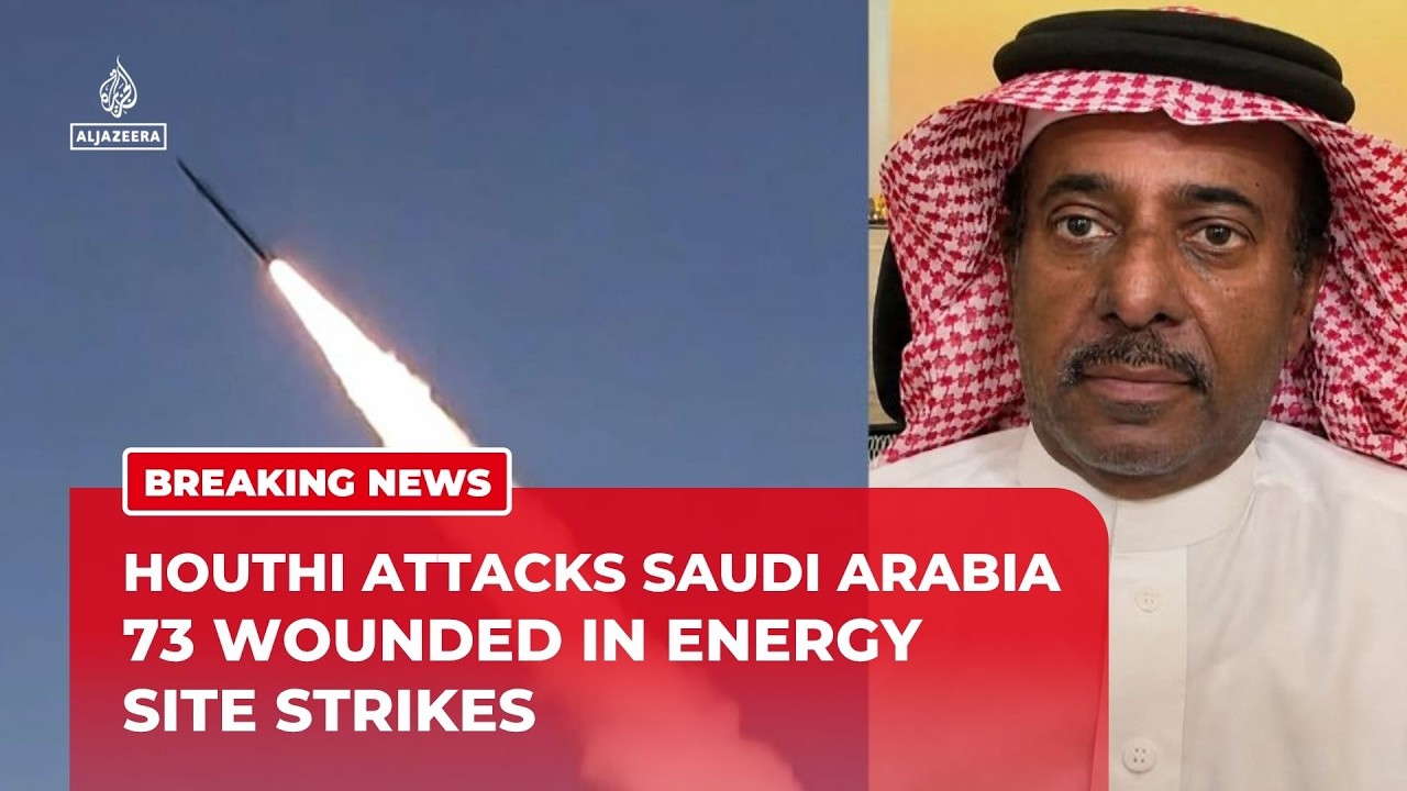 Saudi Arabia says Houthi attacks hit energy sites and wound 73