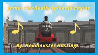 James the Really Splendid Engine MV (340 sub special)