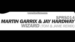 Martin Garrix & Jay Hardway - Wizard (Tom & Jame Remix)