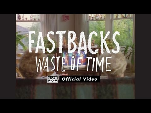 Fastbacks - Waste of Time [OFFICIAL VIDEO]