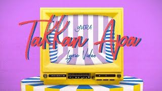 YURA YUNITA - Takkan Apa (Official Lyric Video)