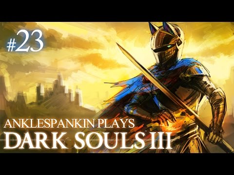 DARK SOULS 3 - Episode 23 - Advancing Through Lothric Castle