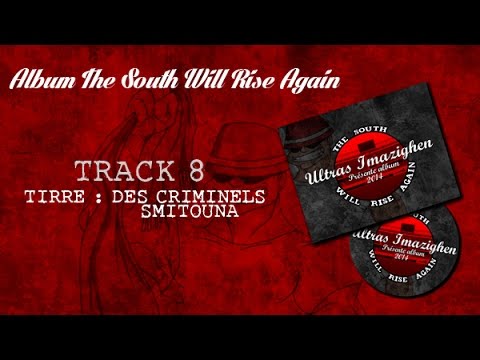 Ultras Imazighen - Album "The south will rise again" - 8 - DES CRIMINELS SMITOUNA