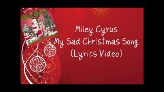 Miley Cyrus - My Sad Christmas Song (Lyrics Video)