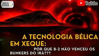 Tecnologia Bélica em Xeque: Bombardeiro B-2 Não Venceu  Bunkers do Irã — Entenda o Motivo ( parte1)