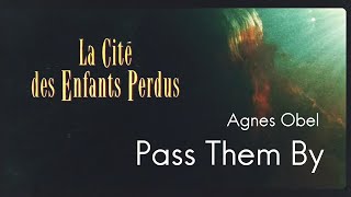 Agnes Obel - Pass Them By (La Cité des Enfants Perdus)