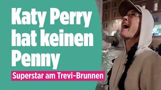 Katy Perry hat keinen Penny: Megastar wirft Kreditkarte in den Trevi-Brunnen