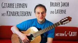 Teil01: Gitarre lernen mit Kinderliedern: Akkord G-Dur mit "Bruder Jakob" und "Laterne"