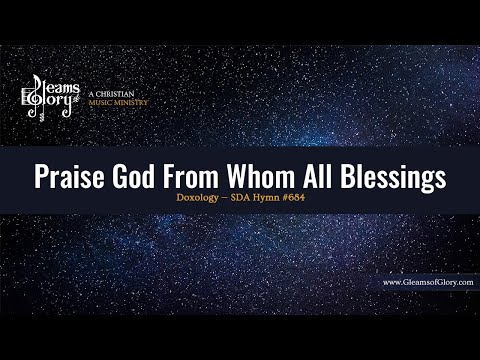SDA Hymn 694 - Instrumental w/Lyrics - Praise God From Whom All Blessings Flow
