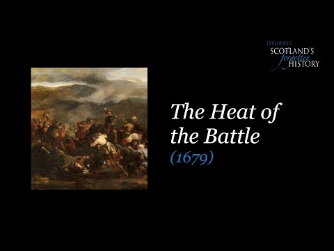 Exploring Scotland's Forgotten History - The Heat of the Battle