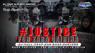 Download lagu DJ TRAP JUSTICE FOR ZARA QAIRINA FULL BASS PANJANG #justiceforzara  mp3