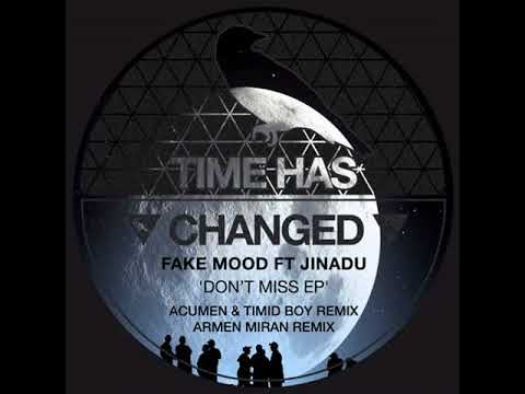 PREMIERE: Fake Mood feat. Jinadu — Don't Miss (Acumen & Timid Boy Remix) [Time Has Changed Records]