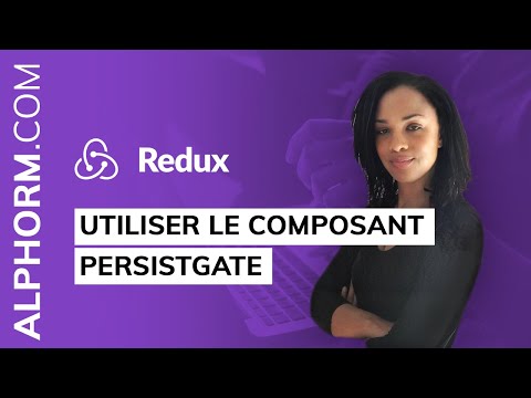 Comment utiliser le composant PersistGate sous Redux Vidéo Tuto