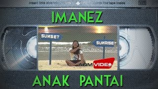 Download Lagu Imanez Anak Pantai MP3 dan Video MP4 Gratis