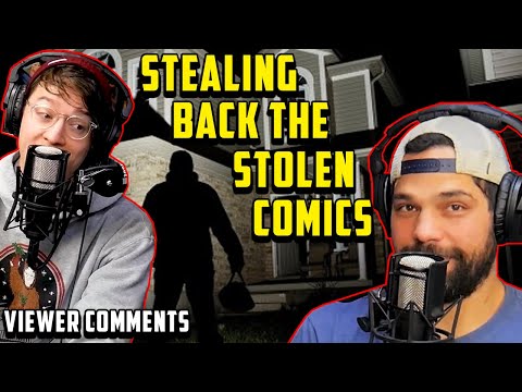 Stealing Back His Stolen Comic Books // Viewer Comments