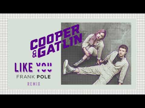 Cooper & Gatlin - Like You (Frank Pole Remix) [Official Audio]