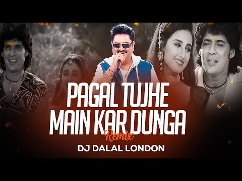 Pagal Tujhe Main Kar Dunga | DJ Dalal Old Style | Remix | Kumar Sanu | Mukul Dev | 90s Bollywood Hit
