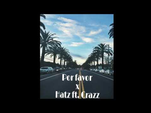 Por favor x Hatz ft. Crazz
