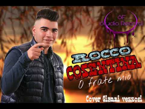 ROCCO COSENTINA O FRATE MIO cover gianni vezzosi