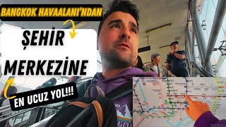 Suvarnabhumi Havalimanı’ndan BANGKOK Şehir Merkezine Ulaşım 🚆 | EN Kolay ve UCUZ