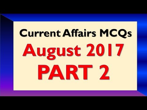 August Part 2 - Latest GK and Current Affairs MCQs August 2017 Part 2