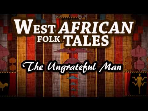 West African Folk Tales   The Ungrateful Man