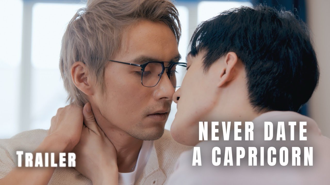 ‘Never Date a Capricorn’Trailer. 《别碰摩羯啊！》正片预告。#drama #blseries #bl