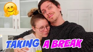 TAKING A BREAK // RELATIONSHIP ADVICE