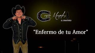 CESAR MENDEZ EL ERMITAÑO "ENFERMO DE TU AMOR "