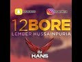 12 BORE - LEMBER HUSAINPURIA (REMIXED BY DJ HANS) JASSI BHULLAR (Follow Instagram:DjHansMusic)