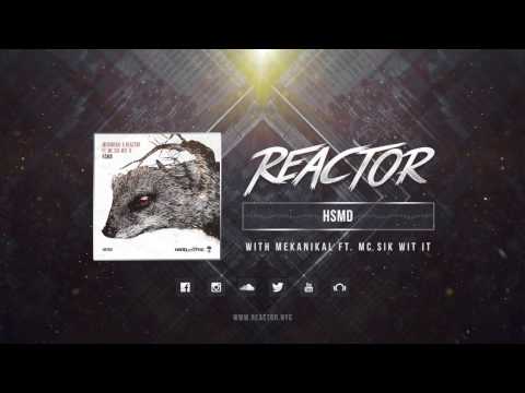 Reactor & Mekanikal ft. MC Sik-Wit-It - HSMD [HWS049]