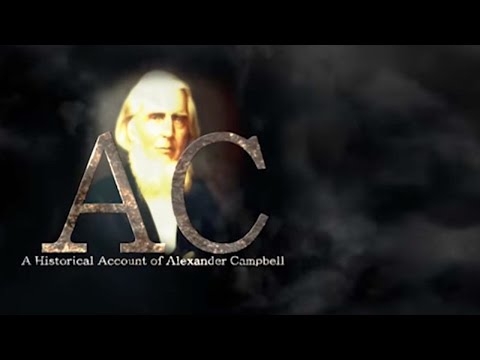 Alexander Campbell Documentary - Hosted By David Kenney