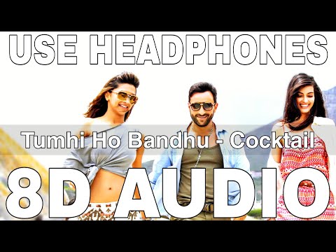 Tumhi Ho Bandhu (8D Audio) || Cocktail || Kavita Seth || Saif Ali Khan, Deepika Padukone,Diana Penty