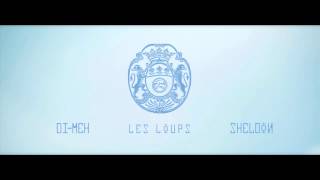 Di-Meh & Sheldon - Les Loups