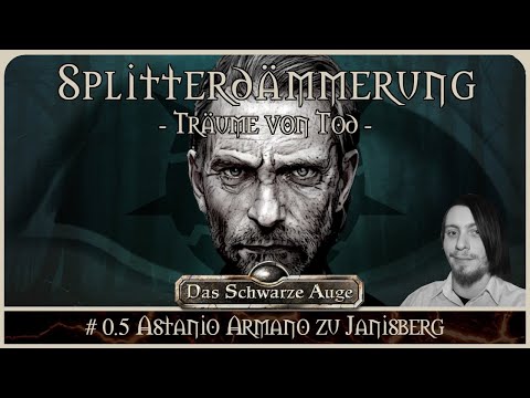 [DSA] Die Splitterdämmerung #0.5 - Prelude Astanio A. zu Janisberg | Pen and Paper Erzählspiel