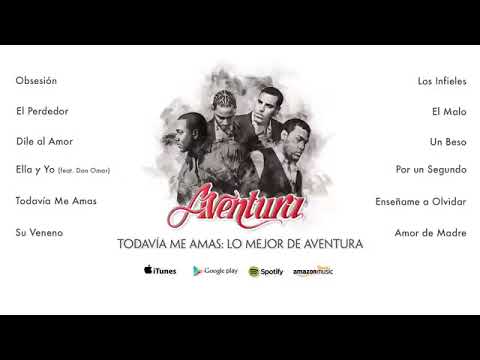 Aventura -Todavía me amas : lo mejor de aventura (Álbum completo )